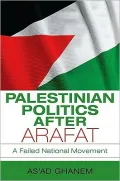 Palestinian Politics after Arafat: A Failed National Movement