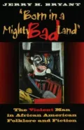 Born in a Mighty Bad Land