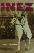 Inez: The Life and Times of Inez Milholland