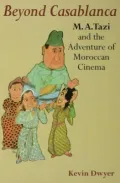 Beyond Casablanca: M. A. Tazi and the Adventure of Moroccan Cinema