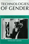 Technologies of Gender: Essays on Theory, Film, and Fiction