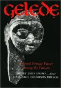 Gelede: Art and Female Power among the Yoruba