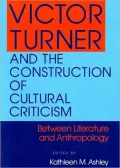 Victor Turner and the construction of cultural criticism