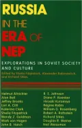 Russia in the Era of Nep: Explorations in Soviet Society and Culture