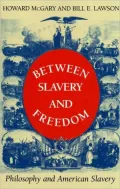 Between Slavery and Freedom: Philosophy and American Slavery
