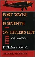 Fort Wayne Is Seventh on Hitler's List: Indiana Stories
