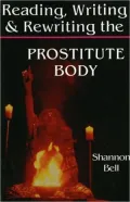 Reading, Writing, and Rewriting the Prostitute Body