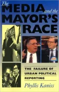 The Media and the Mayor's Race: The Decline of Urban Political Reporting