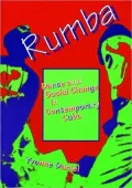 Rumba: Dance and Social Change in Contemporary Cuba