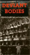 Deviant Bodies: Critical Perspectives on Difference in Science and Popular Culture