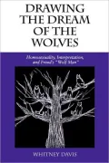Drawing the Dream of the Wolves; Homosexuality, Interpretation, and Freud's Wolf Man