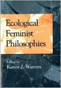 Ecological Feminist Philosophies