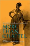 More than Chattel: Black Women and Slavery in the Americas
