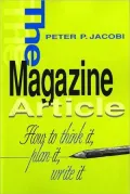 The Magazine Article: How to Think It, Plan It, Write It