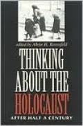 Thinking about the Holocaust: After Half a Century
