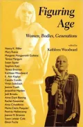Figuring Age: Women, Bodies, Generations, Vol. 23