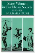Slave Women in Caribbean Society, 1650--1832