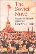 The Soviet Novel: History As Ritual