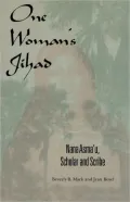 One Woman's Jihad: Nana Asma'u, Scholar and Scribe