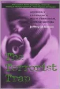 The Terrorist Trap: America's Experience with Terrorism