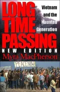 Long Time Passing: Vietnam and the Haunted Generation