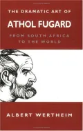 The Dramatic Art of Athol Fugard