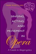 Singing,Acting,and Movement in Opera