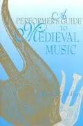 Performer's Guide to Medieval Music