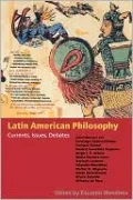 Latin American Philosophy: Currents, Issues, Debates