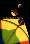 The Partitions of Memory: The Afterlife of the Division of India