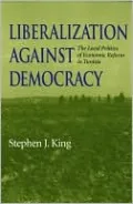 Liberalization against Democracy