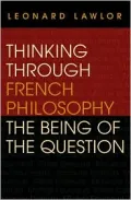 Thinking Through French Philosophy: The Being of the Question (Studies in Continental Thought Series)