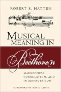 Musical Meaning in Beethoven: Markedness, Correlation, and Interpretation