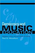 Democracy and Music Education: Liberalism, Ethics, and the Politics of Practice