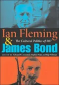 Ian Fleming and James Bond: The Cultural Politics Of 007