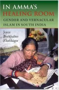 In Amma's Healing Room : Gender and Vernacular Islam in South India
