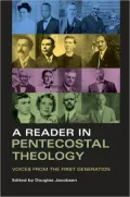 Reader in Pentecostal Theology: Voices from the First Generation