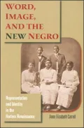 Word, Image, and the New Negro: Representation and Identity in the Harlem Renaissance