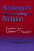 Heidegger's Phenomenology of Religion: Realism and Cultural Criticism