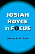 Josiah Royce in Focus