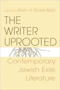 Writer Uprooted: Contemporary Jewish Exile Literature
