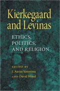 Kierkegaard and Levinas: Ethics, Politics, and Religion