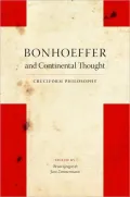 Bonhoeffer and Continental Thought: Cruciform Philosophy