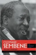 Ousmane Sembene: The Making of a Militant Artist