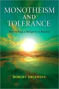 Monotheism and Tolerance: Recovering a Religion of Reason