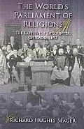 The World's Parliament of Religions: The East/West Encounter, Chicago, 1893 (Religion in Nor...