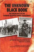 The Unknown Black Book: The Holocaust in the German-Occupied Soviet Territories