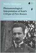 Phenomenological Interpretation Of Kant's Critique Of Pure Reason, Vol. 1