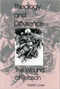 Theology and Difference: The Wound of Reason