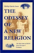 The Odyssey of a New Religion: The Holy Order of MANS from New Age to Orthodoxy